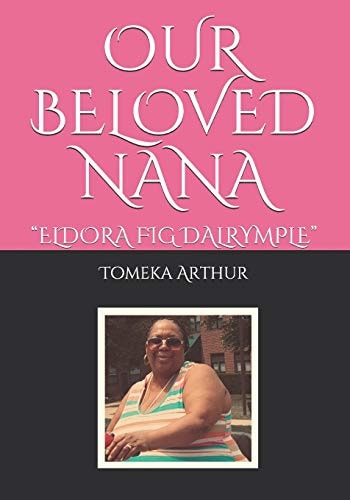 Our Beloved Nana Eldora Fig Dalrymple