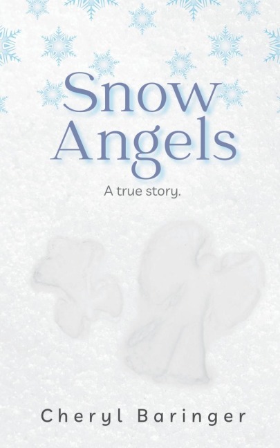 Snow Angels: A true story.