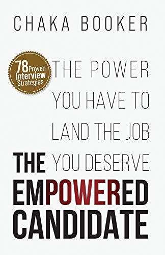 The Empowered Candidate The Power You Have to Land the Job You Deserve