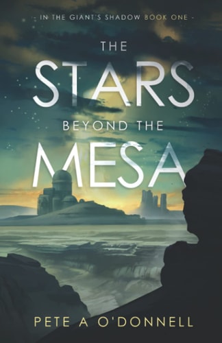 The Stars Beyond the Mesa In the Giant's Shadow Book One