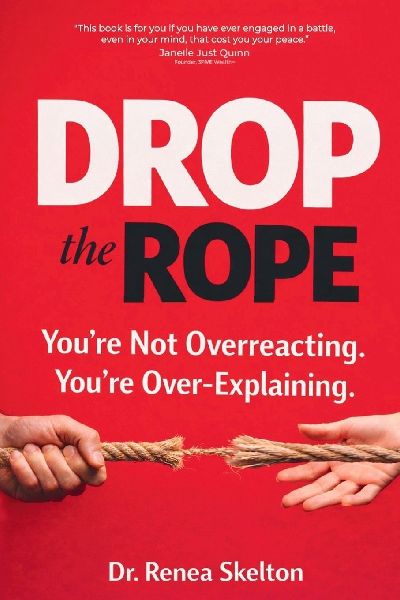 Drop the Rope: You're Not Overreacting. You're Over-Explaining