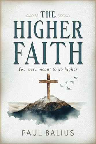 The Higher Faith You Were Meant to Go Higher