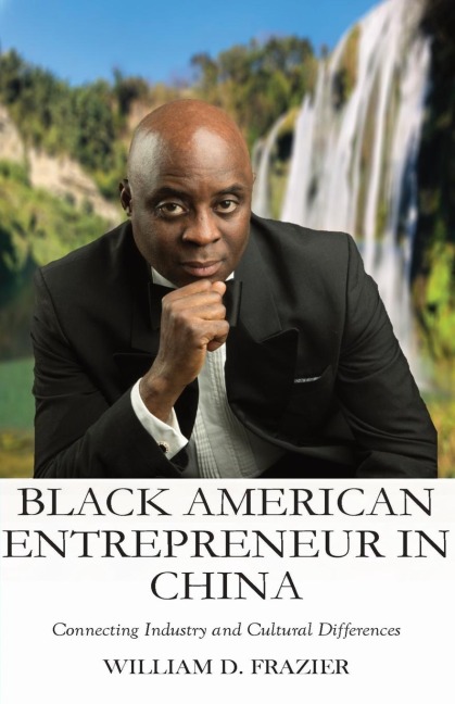 Black American Entrepreneur in China: : Connecting Industry and Cultural Differences