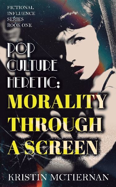 Pop Culture Heretic: Morality Through a Screen