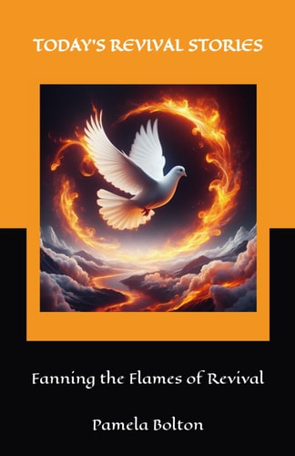 Today's Revival Stories Fanning the Flames of Revival