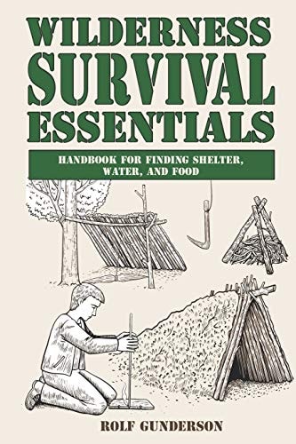 Wilderness Survival Essentials Handbook for Finding Shelter, Water and Food
