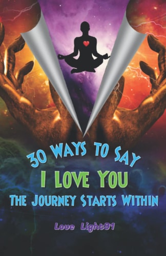 30 Ways to Say I Love You The Journey Starts Within