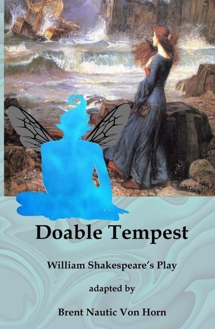 Doable Tempest: William Shakespeares Comedy adapted for Modern Audiences