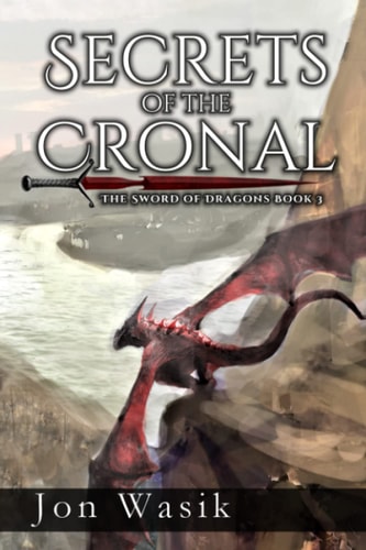 Secrets of the Cronal The Sword of Dragons Book 3