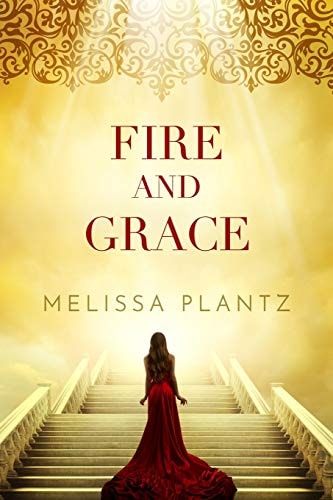 Fire and Grace A Young Adult Christian Supernatural Novel