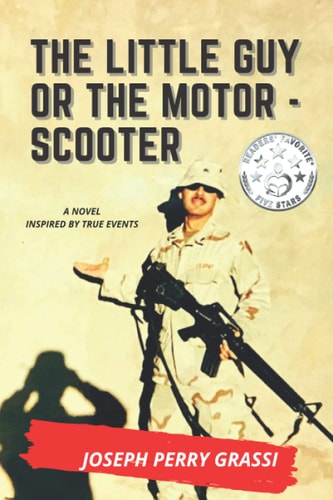 The Little Guy (or The Motor Scooter) The Story of a Diminutive Soldier in the Rear with the Gear