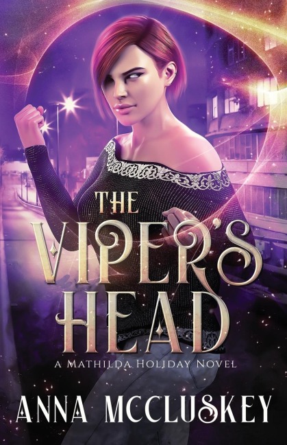 The Vipers Head: A Fast-Paced Action-Packed Urban Fantasy Novel