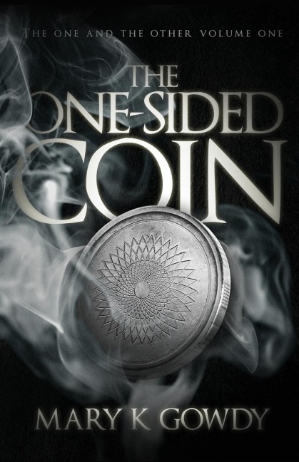 The One-Sided Coin: Volume I (The One and the Other Book One)