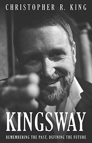 Kingsway Remembering the Past, Defining the Future