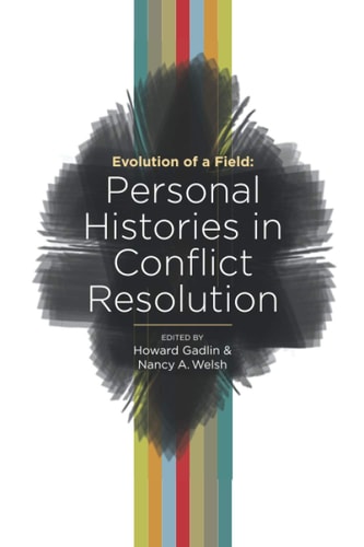 Evolution of a Field Personal Histories in Conflict Resolution