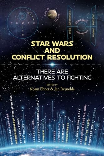 Star Wars and Conflict Resolution There Are Alternatives To Fighting