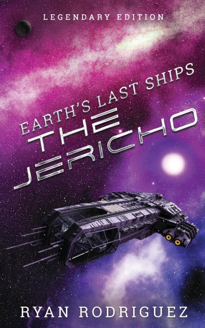 Earths Last Ships: The Jericho: Legendary Edition