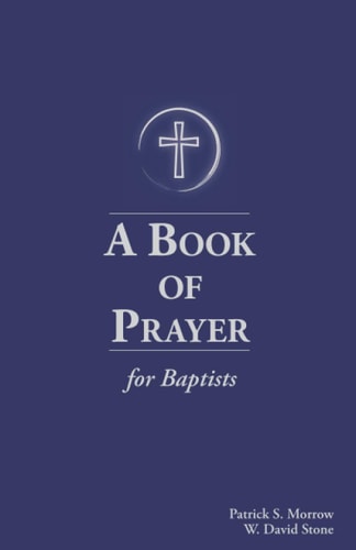 A Book of Prayer for Baptists With Resources for Ministry in the Church