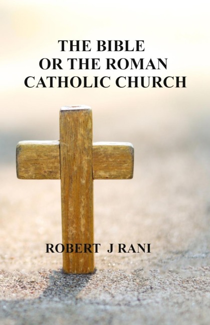 The Bible Or The Roman Catholic Church