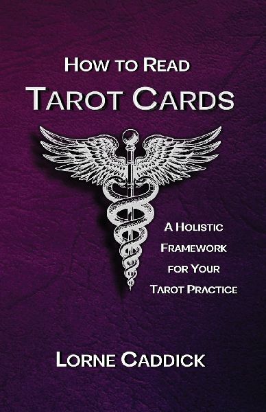 How to Read Tarot Cards: A Holistic Framework For Your Tarot Practice