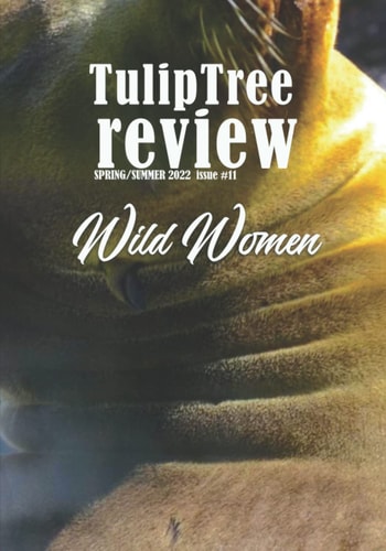 TulipTree Review Spring/Summer 2022 Wild Women Issue #11
