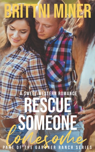 Rescue Someone Lonesome A Sweet, Western Romance
