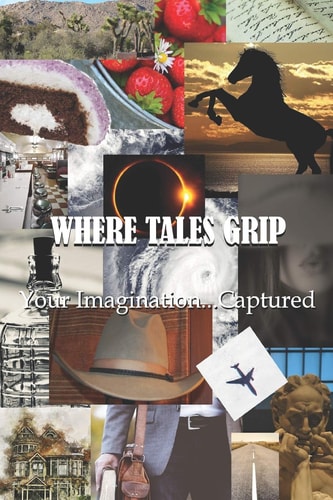 Where Tales Grip Your Imagination... Captured