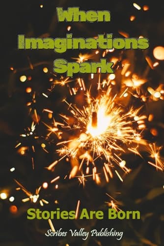 When Imaginations Spark Stories Are Born