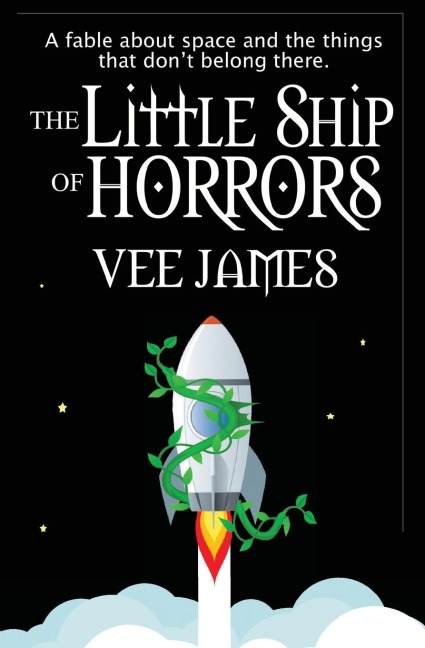 The Little Ship of Horrors: A fable about Space...and the things that dont belong there!