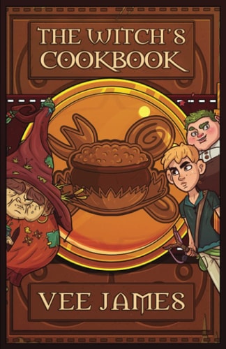 The Witch's Cookbook A Faerie Tale