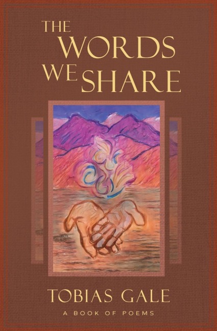 The Words We Share: A Book of Poems