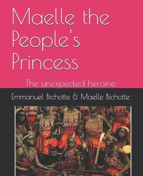Maelle the Peoples Princess: The unexpected heroine