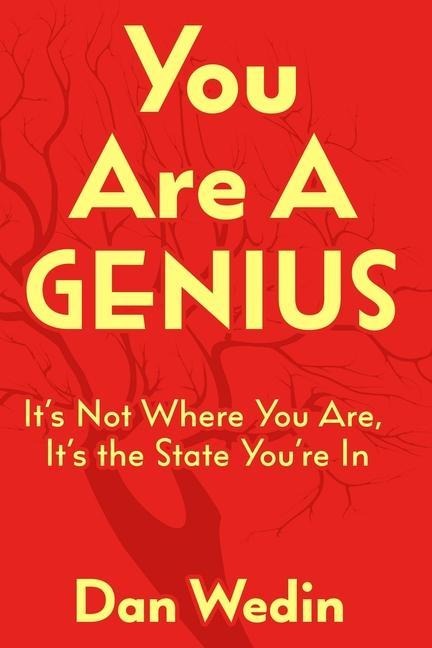 You Are A Genius: Its Not Where You Are, Its The State Youre In