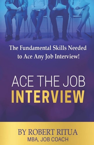 Ace the Job Interview The Fundamental Skills Needed to Ace Any Job Interview!