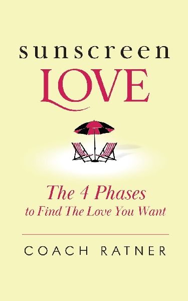 Sunscreen Love: The 4 Phases to Find the Love You Want