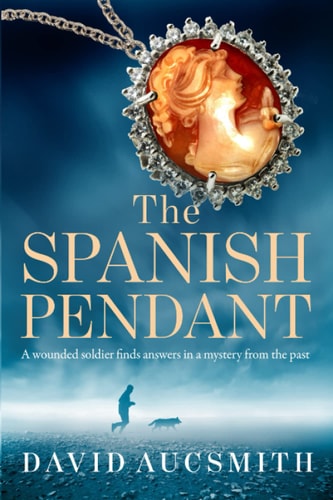 The Spanish Pendant A Wounded Soldier Finds Answers in a Mystery from the Past.