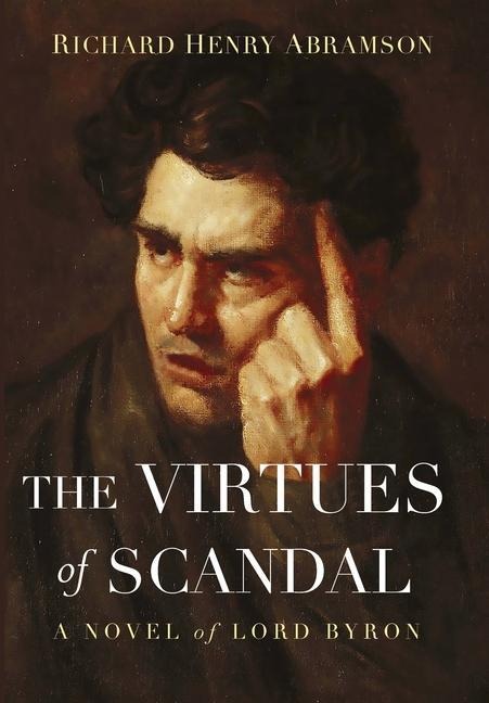 The Virtues of Scandal: A Novel of Lord Byron