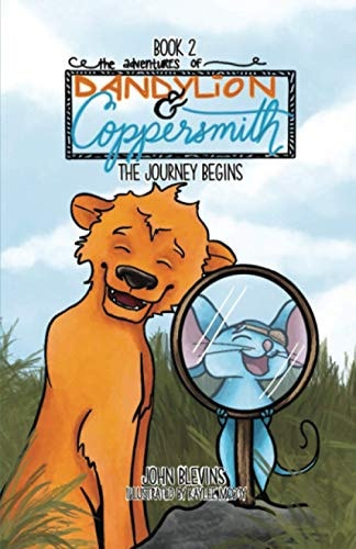 The Adventures of Dandylion and Coppersmith The Journey Begins