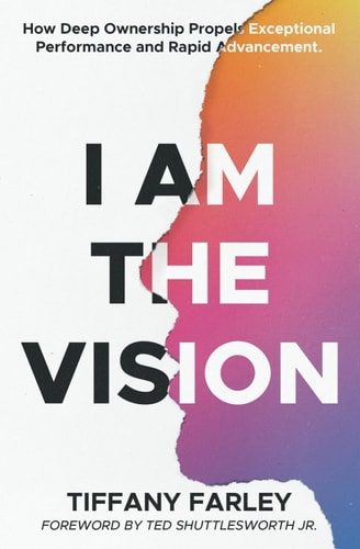 I Am The Vision How Deep Ownership Propels Exceptional Performance and Rapid Advancement