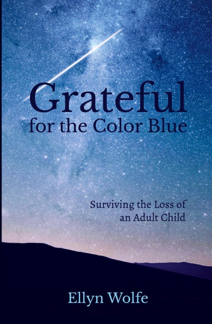Grateful for the Color Blue: Surviving the Loss of an Adult Child