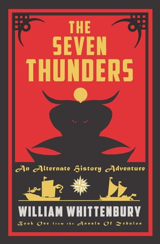 The Seven Thunders An Alternate History Adventure