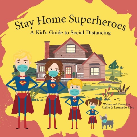 Stay Home Super Heroes: A Kids Guide to Social Distancing