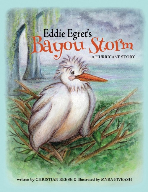 Eddie Egrets Bayou Storm: A Hurricane Story