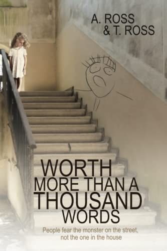 Worth More Than a Thousand Words People Fear the Monster on the Street, Not the One in the House