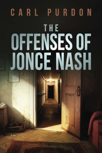 The Offenses Of Jonce Nash Book Three of the Walter Pigg Trilogy