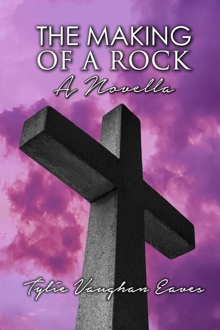 The Making of a Rock A Novella