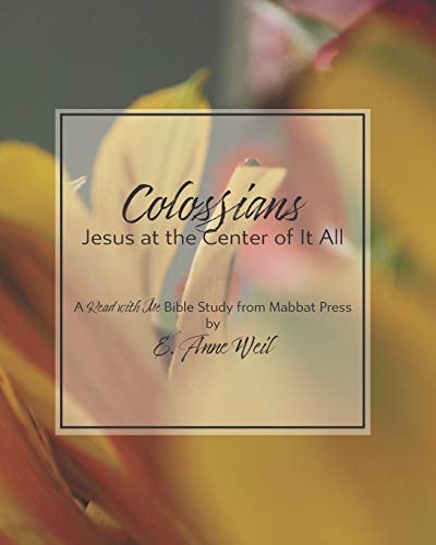 Colossians Jesus at the Center of It All: A Read with Me Bible Study from Mabbat Press
