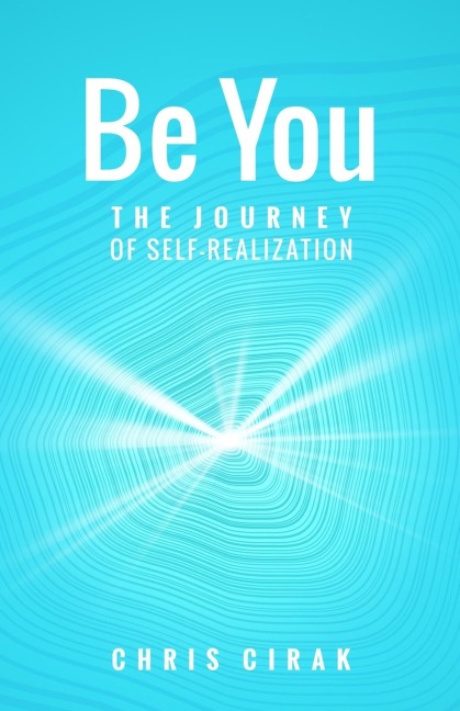 Be You: The Journey of Self-Realization