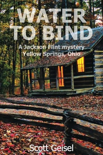 Water to Bind A Jackson Flint Mystery, Yellow Springs, Ohio