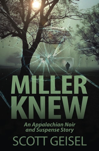 Miller Knew An Appalachian Noir and Suspense Story